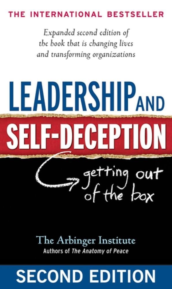 Leadership and Self-Deception: Getting Out of the Box – The Arbinger Institute