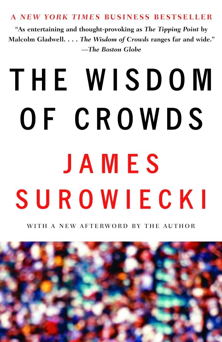 The Wisdom of Crowds – James Surowiecki