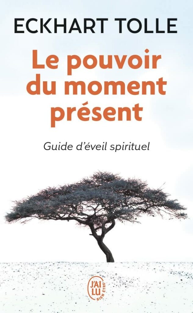 Le Pouvoir de l’Instant Présent d’Eckhart Tolle